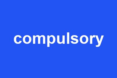 compulsory