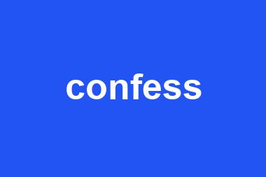 confess