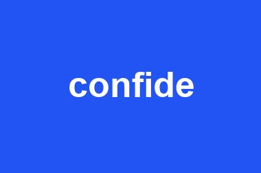 confide