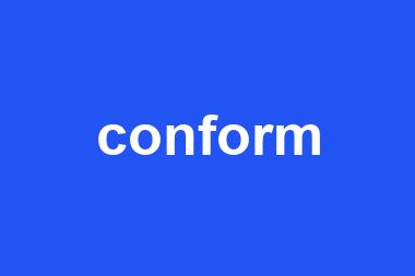 conform