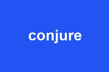 conjure