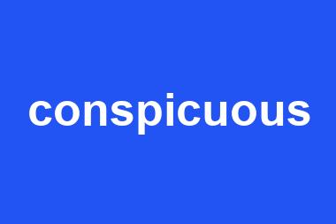 conspicuous