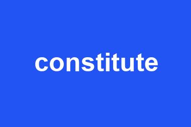 constitute