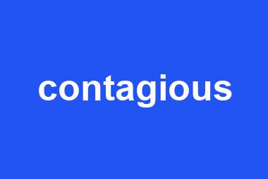 contagious