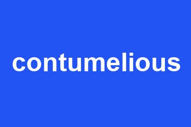 contumelious