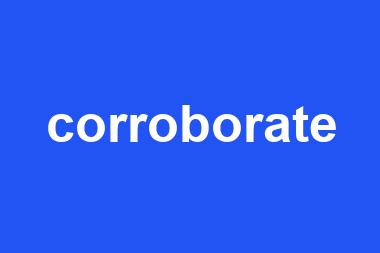 corroborate