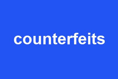 counterfeits