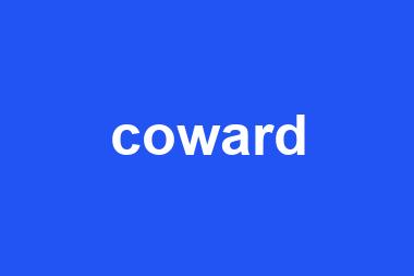 coward