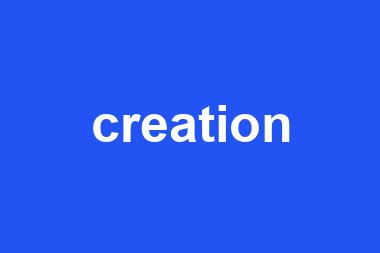 creation