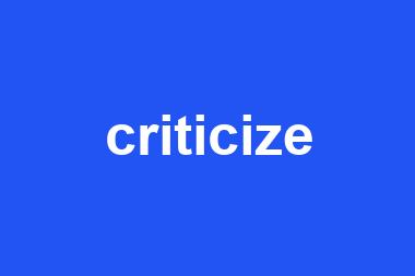 criticize