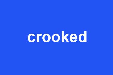 crooked