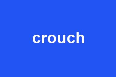 crouch