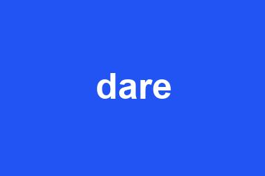 dare