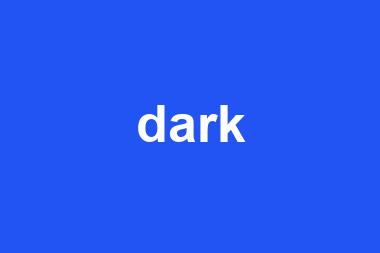 dark