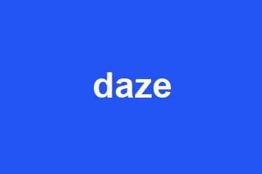 daze