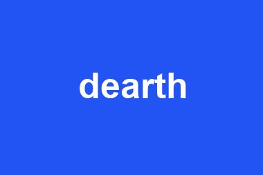 dearth