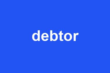 debtor