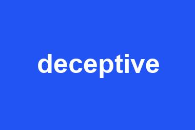 deceptive