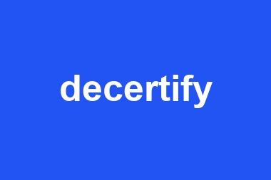 decertify