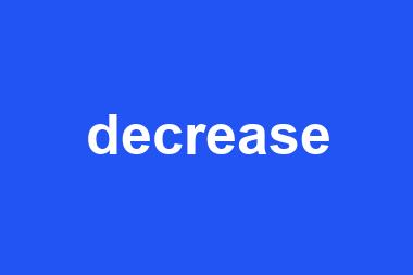 decrease