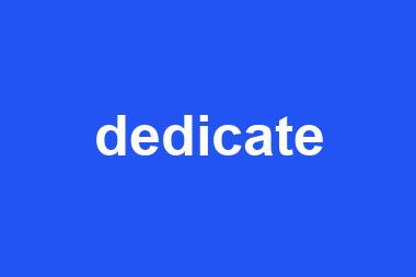 dedicate