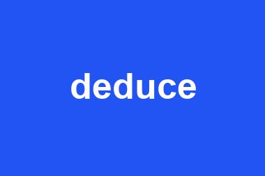 deduce