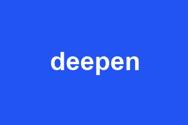 deepen