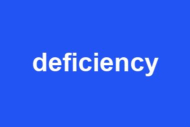 deficiency