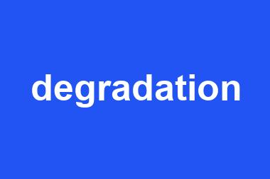 degradation