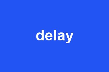 delay