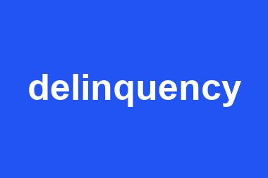 delinquency