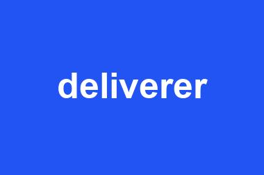 deliverer