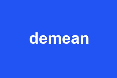 demean