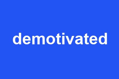 demotivated