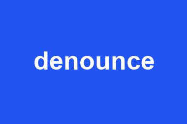 denounce