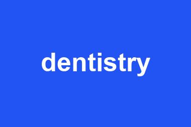 dentistry