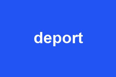 deport