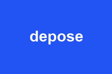 depose