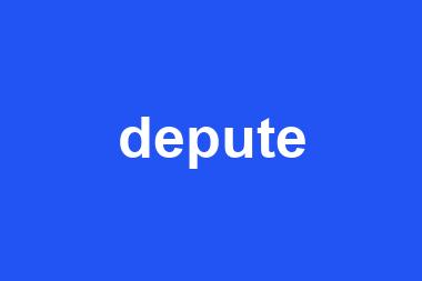 depute