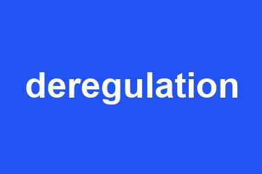 deregulation