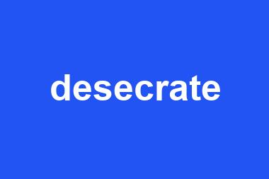 desecrate