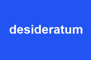 desideratum