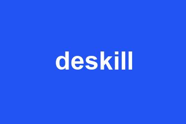 deskill