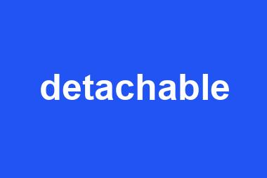 detachable