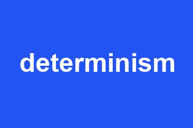 determinism