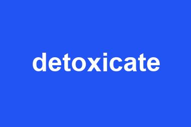 detoxicate