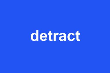 detract