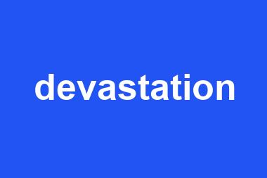 devastation