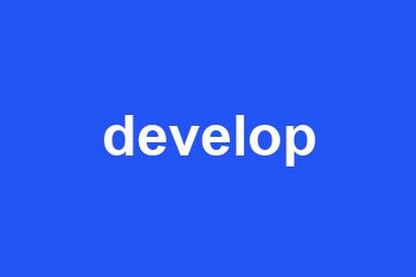 develop