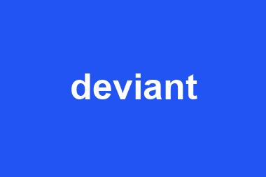 deviant